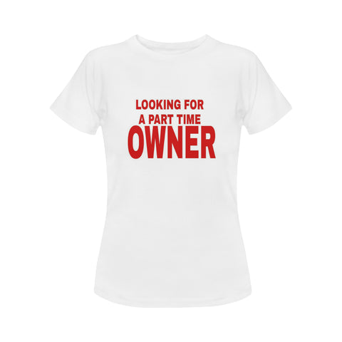 Looking for a Part Time Owner Women's Classic T-Shirt (Model T17） - kdb solution